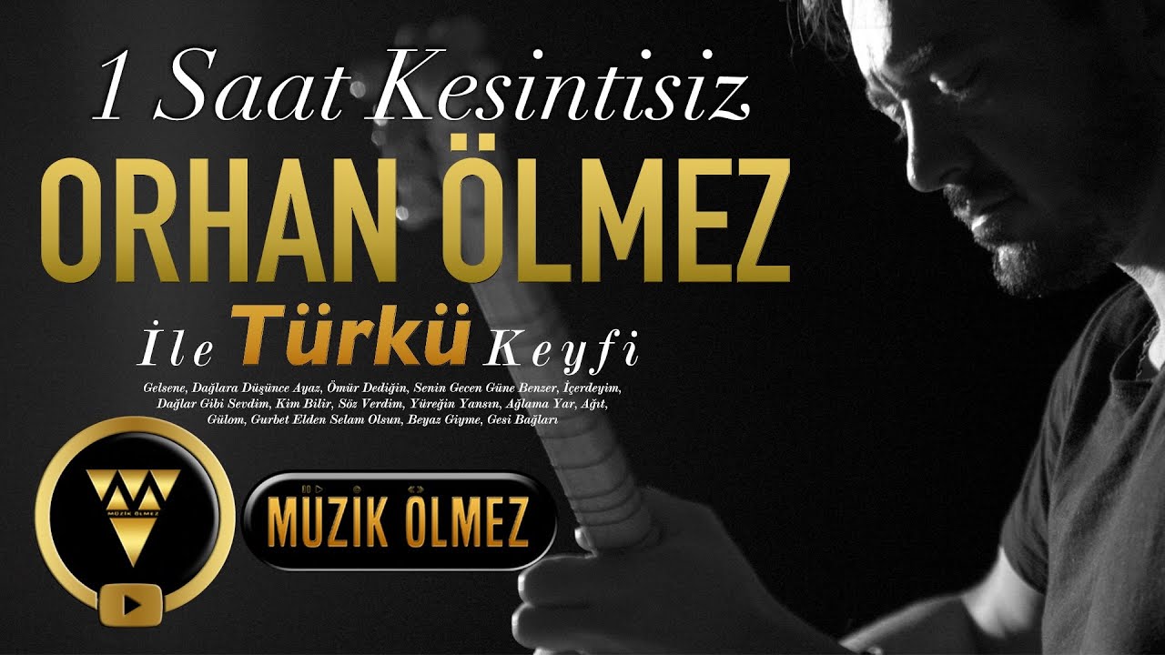 1 SAAT KESİNTİSİZ ORHAN ÖLMEZ İLE TÜRKÜ KEYFİ