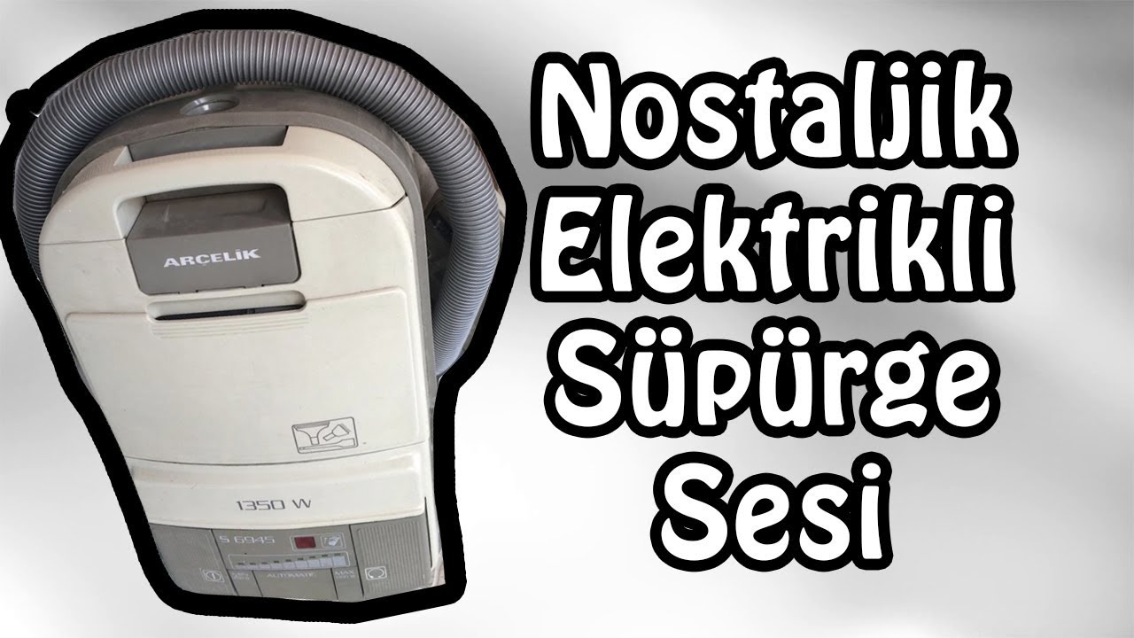 1 Saatlik Elektrikli Süpürge Sesi (Nostalji İçerir)