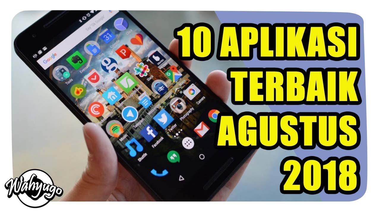 10 APLIKASI ANDROID TERBAIK AGUSTUS 2018 | BEST APPS OF THE MONTH