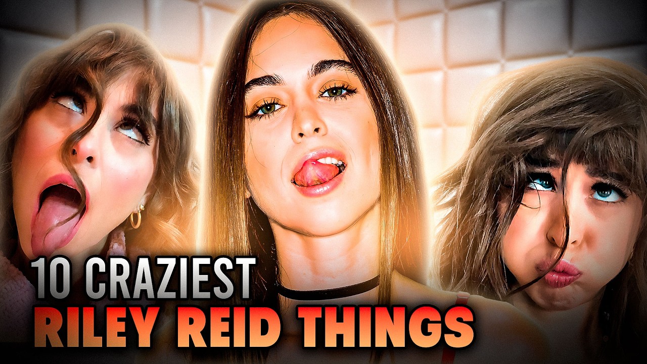 10 Craziest Things Riley Reid