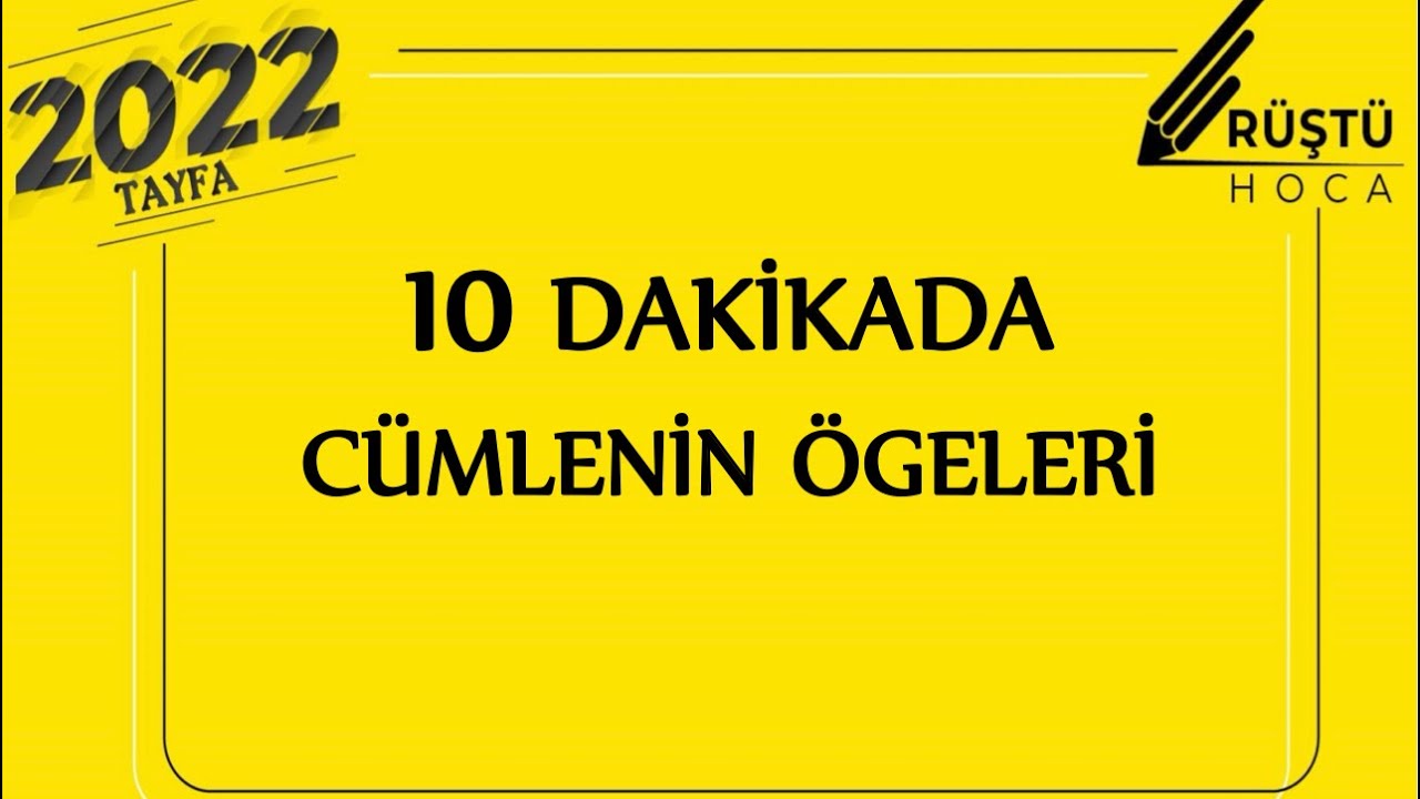10 DAKİKADA | Cümlenin Ögeleri | RÜŞTÜ HOCA