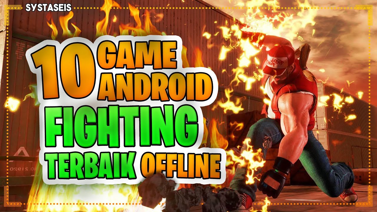 10 Game Android Fighting Terbaik Offline