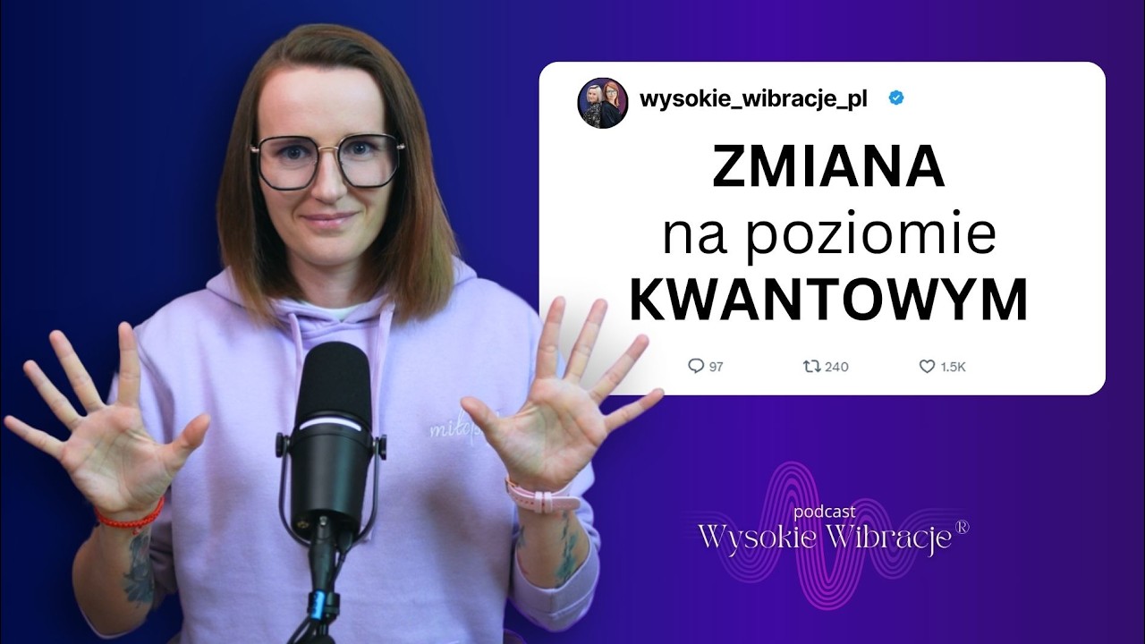 10 Kwantowych Wskazówek, Dzięki Którym Ucieleśnisz To, Czego Chcesz | WYSOKIE WIBRACJE #246
