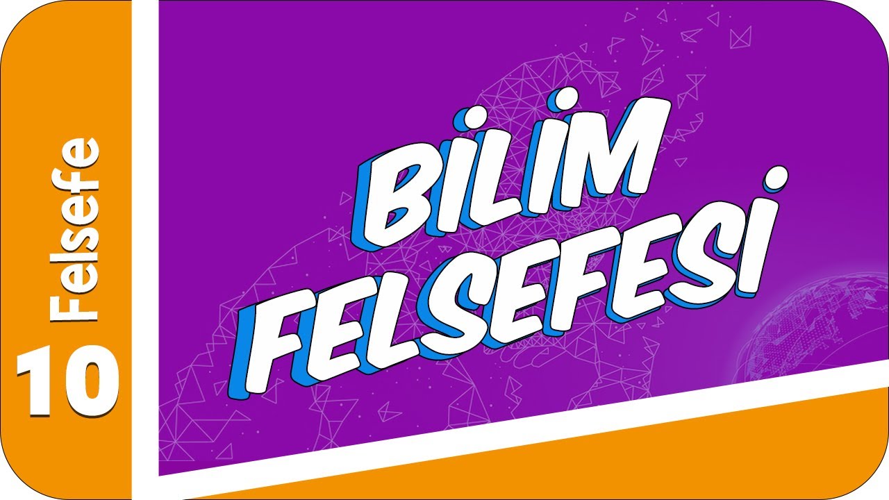 10. Sınıf Felsefe: Bilim Felsefesi #2022
