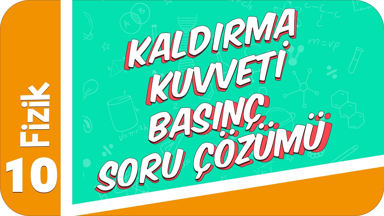 10. Sınıf Fizik : Kaldırma Kuvveti Basınç Soru Çözümü #2022