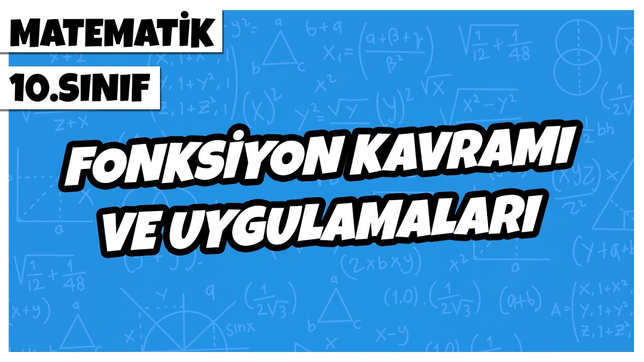 10. Sınıf Matematik - Fonksiyon Kavramı ve Uygulamaları | 2022