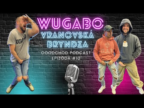 10# WUGABO a AJO - VRANOVSKÁ BRYNDZA /OOODCHOD PODCAST/