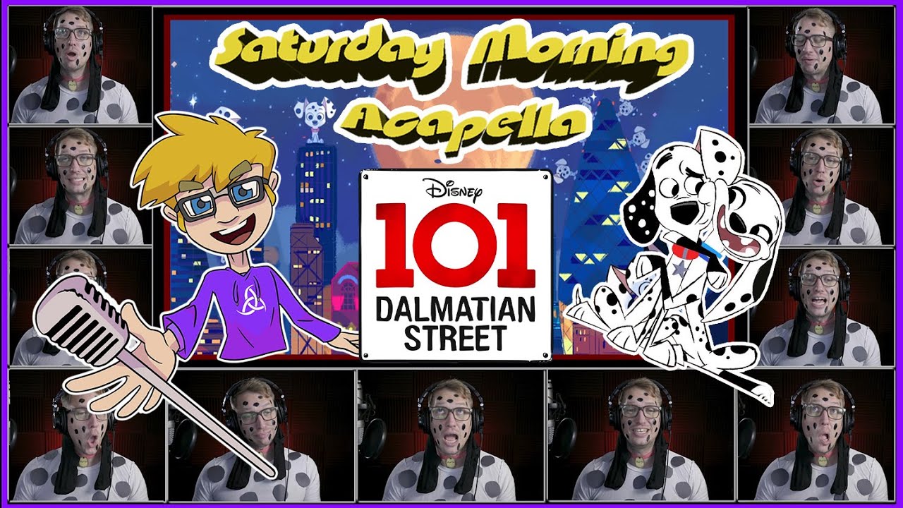 101 Dalmatian Street Theme - Saturday Morning Acapella