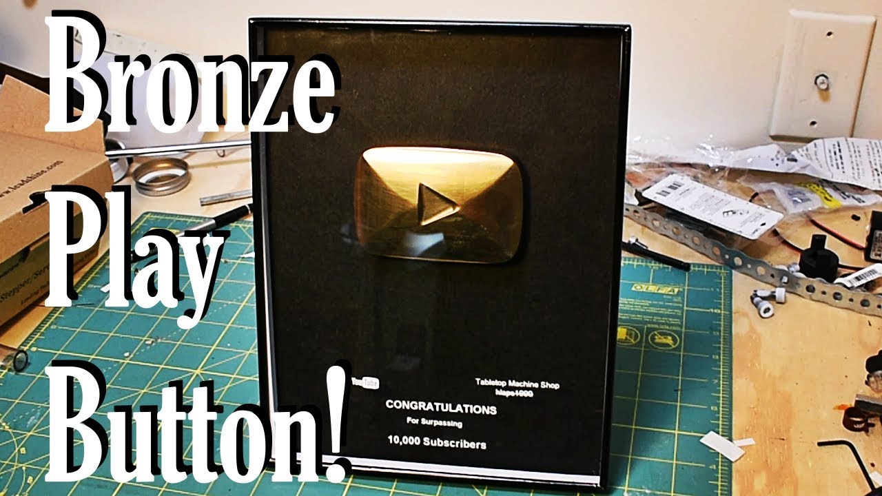 10K Subscribers!  Bronze play button!