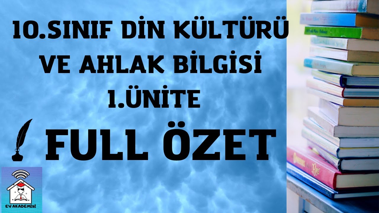 10.SINIF Din kültürü  ve Ahlak bilgisi 1.ünite FUL ÖZET konu anlatım Ev Akademisi