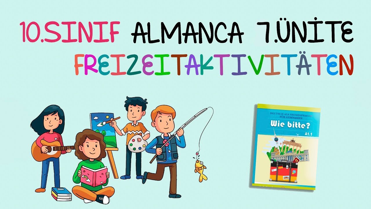 10.Sınıf Almanca | 7.Ünite - Freizeitaktivitäten | Part 1