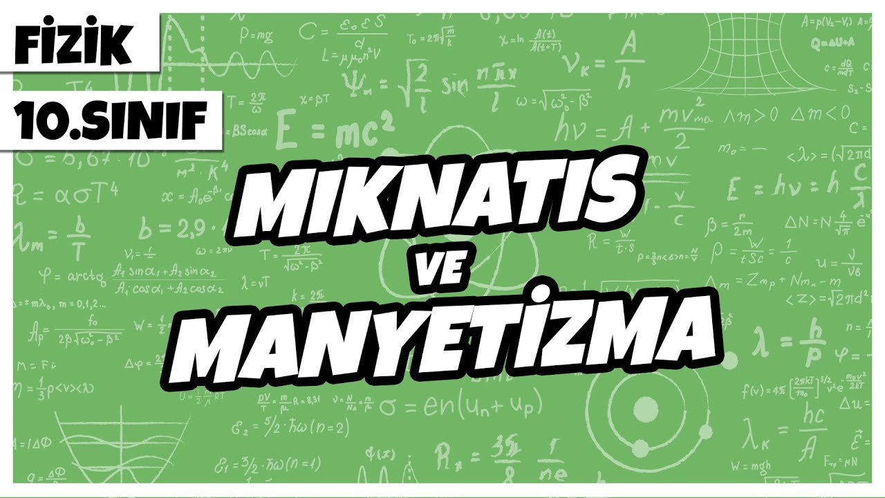 10.Sınıf Fizik - Mıknatıs ve Manyetizma | 2022