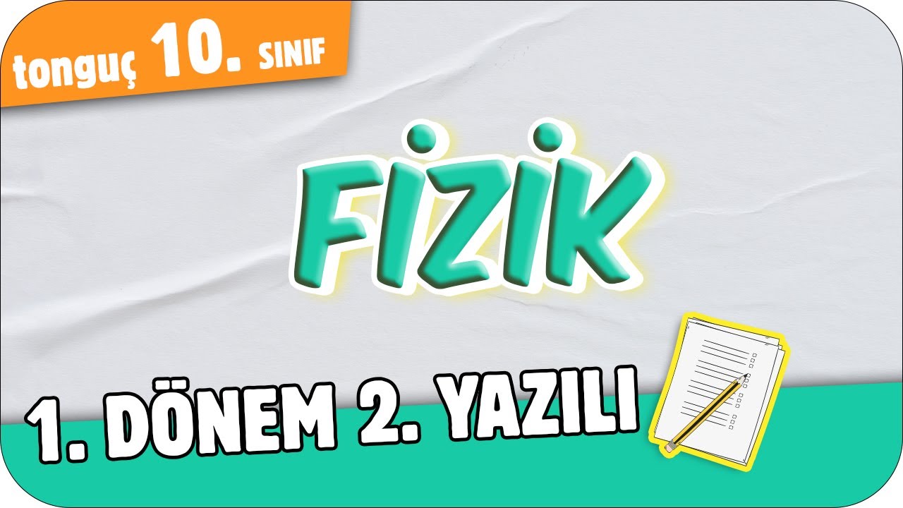 10.Sınıf Fizik 1.Dönem 2.Yazılıya Hazırlık 📑 #2025