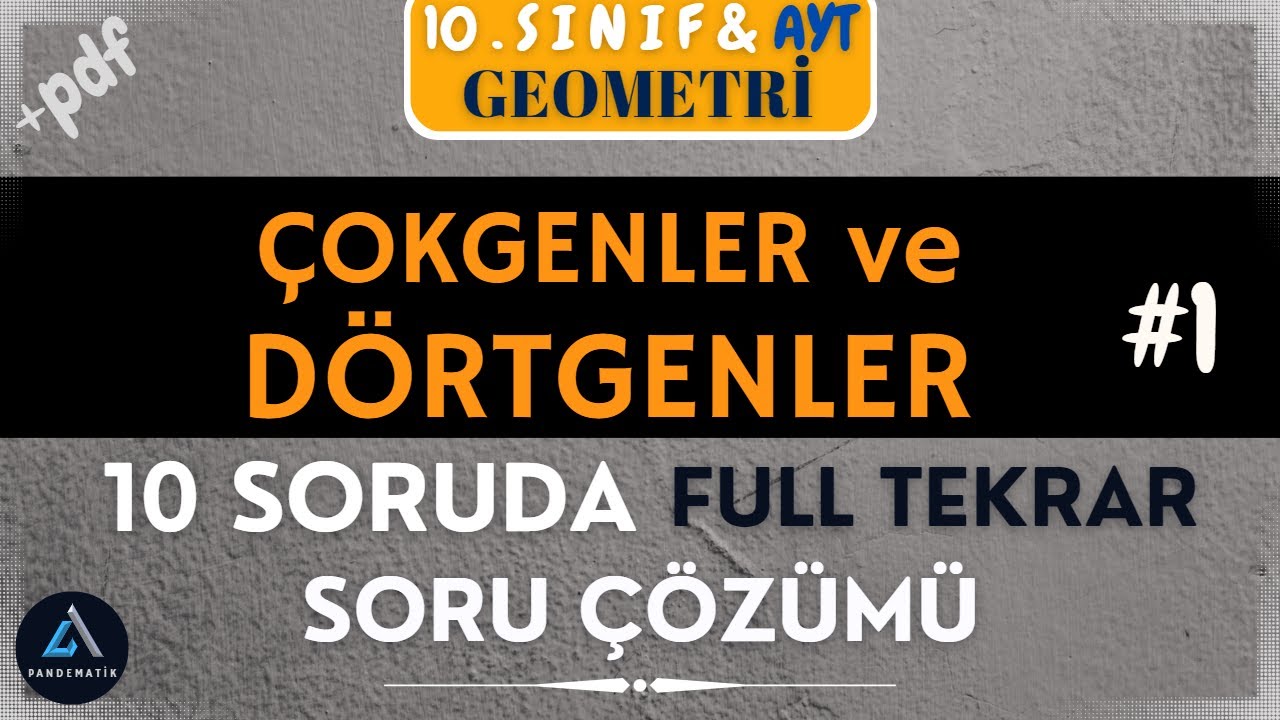10.Sınıf Çokgenler ve Dörtgenler Soru Çözümü ve Full Tekrar