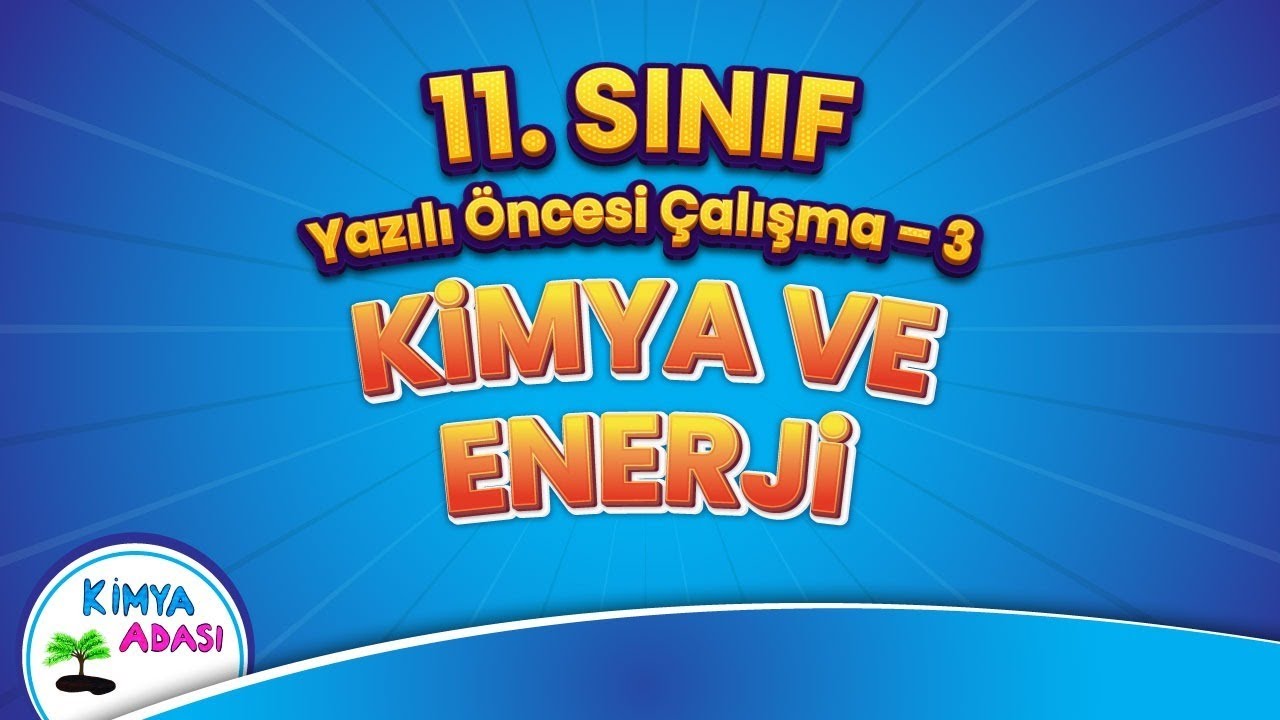 11. SINIF l  YAZILI ÇALIŞMASI  l KİMYA VE ENERJİ