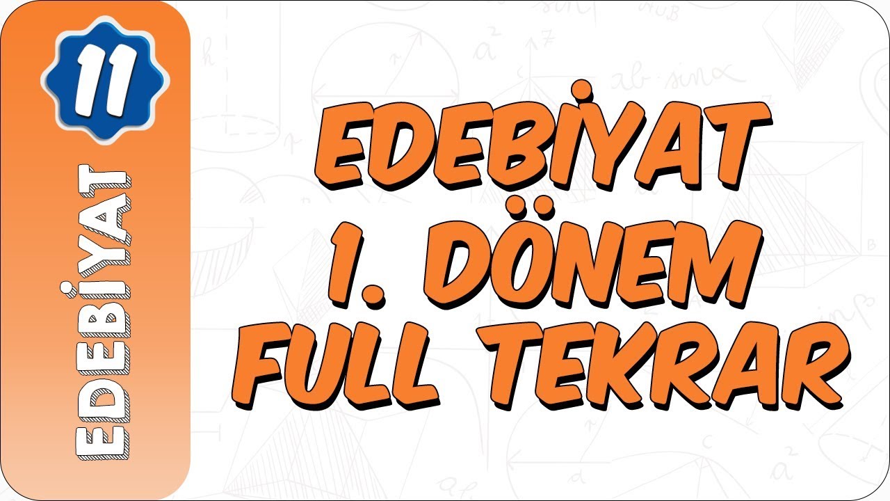 11. Sınıf Edebiyat | 1. Dönem Full Özet