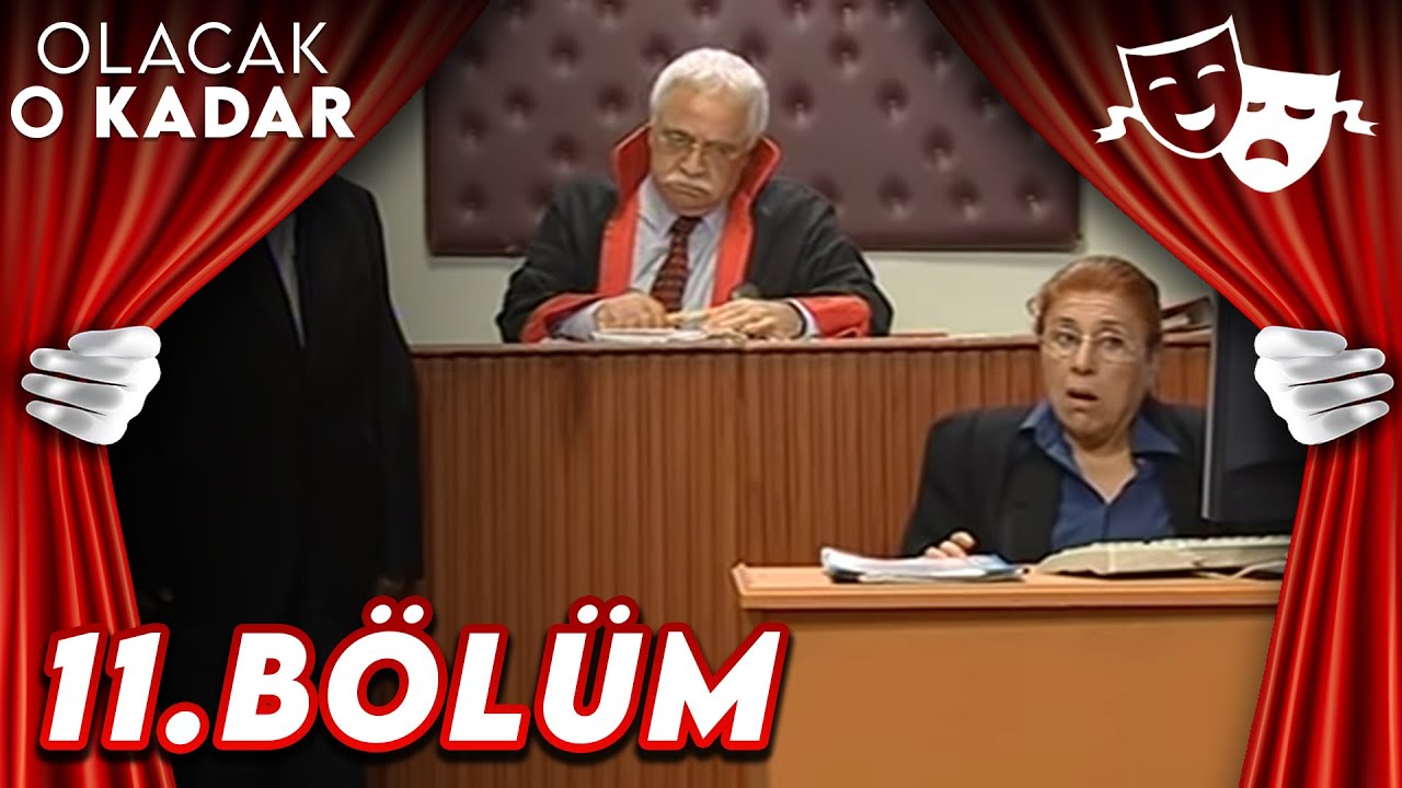 11.Bölüm - Olacak O Kadar