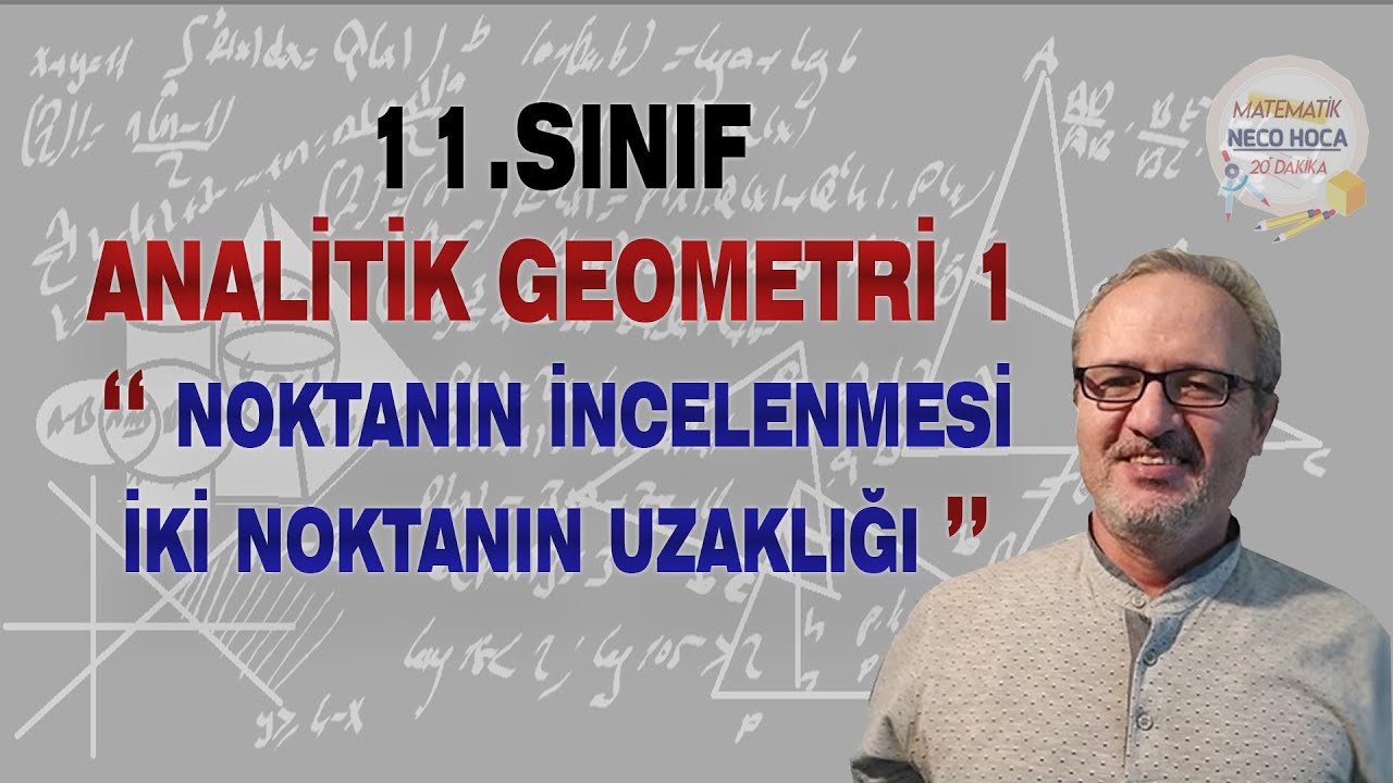 11.SINIF MATEMATİK ANALİTİK GEOMETRİ ''Noktanın incelenmesi,uzaklığı..'' BÖLÜM 1/ NECO HOCA (2021)