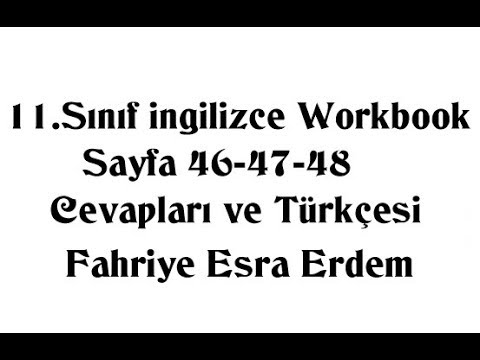 11.Sınıf İngilizce Çalışma Kitabı Sayfa 46-47-48 Cevapları ve Türkçesi MEB 2019