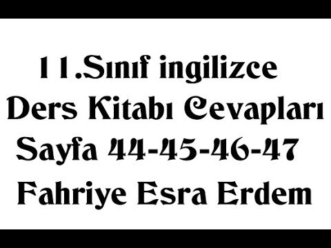 11.Sınıf İngilizce Ders Kitabı Cevapları Sayfa 44-45-46-47 MEB 2018-2019