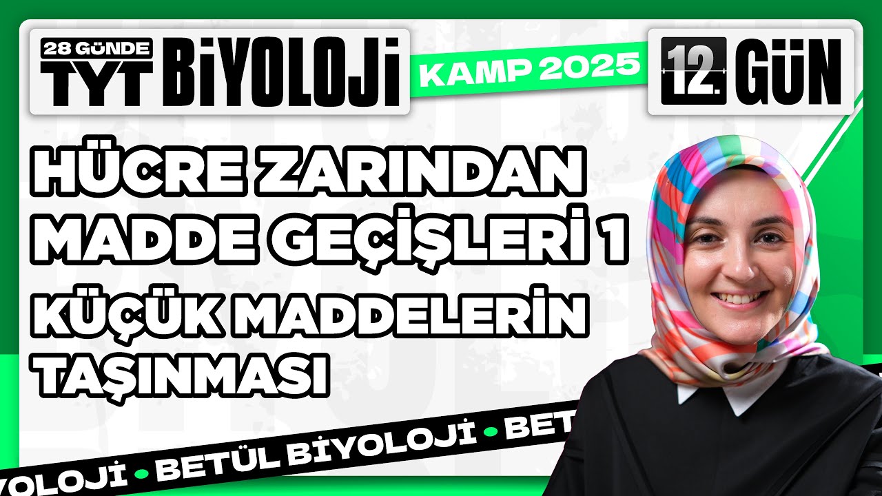 12) Hücre Zarından Madde Geçişleri 1 | 2025 TYT Biyoloji Kampı 12. Video