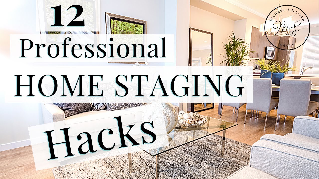 12 Professional Home Staging Hacks to Get Your House Ready to Sell; HOME STAGING TIPS; Home Selling