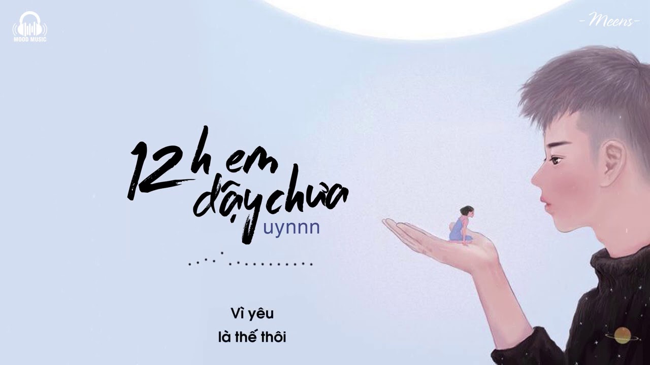 12h Em Dậy Chưa - Uynnn「Lyrics Video」Meens