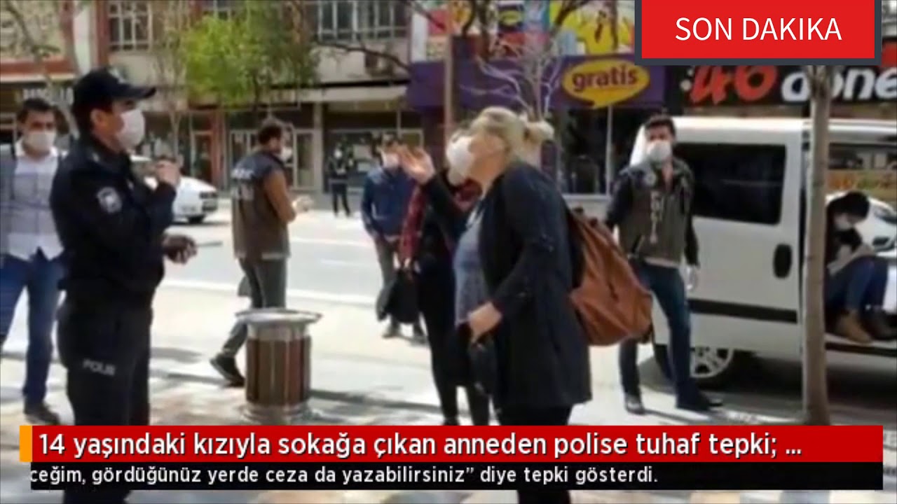 14 yaşındaki kızıyla sokağa çıkan anneden polise tuhaf tepki: Gezeceğim.
