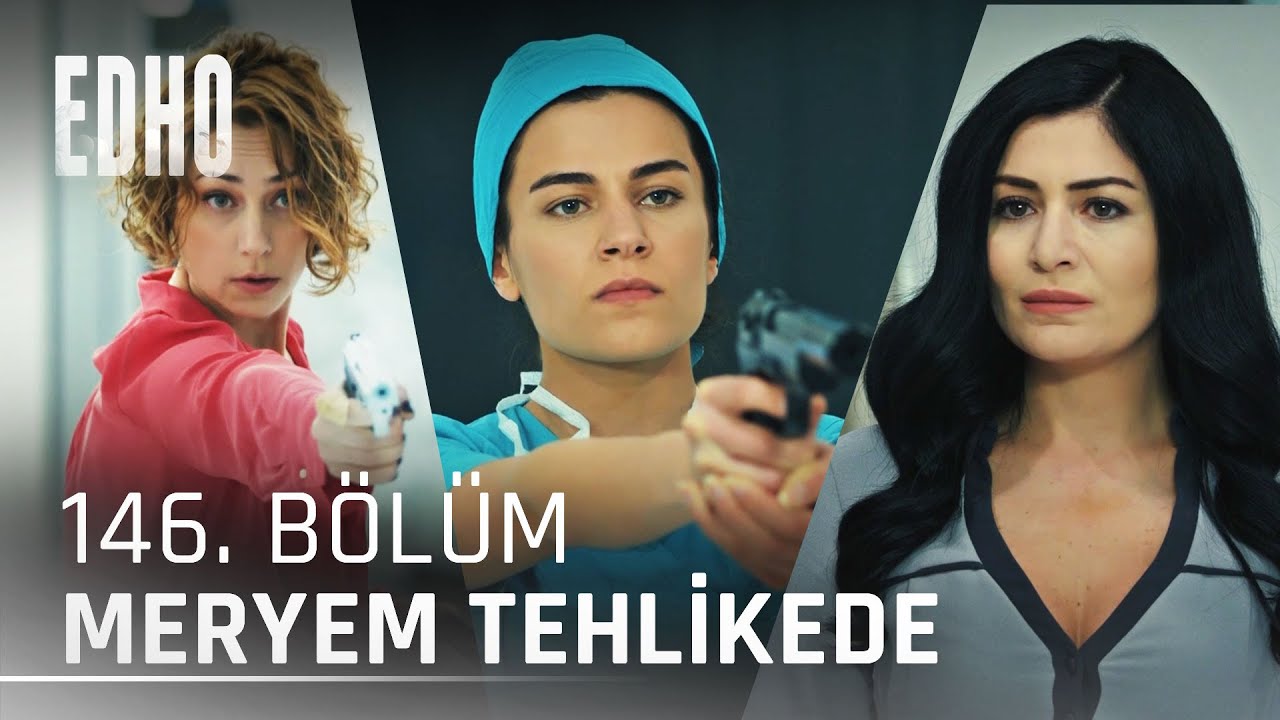 146. Bölüm ''Meryem'in Hayatı Tehlikede'' | Eşkıya Dünyaya Hükümdar Olmaz
