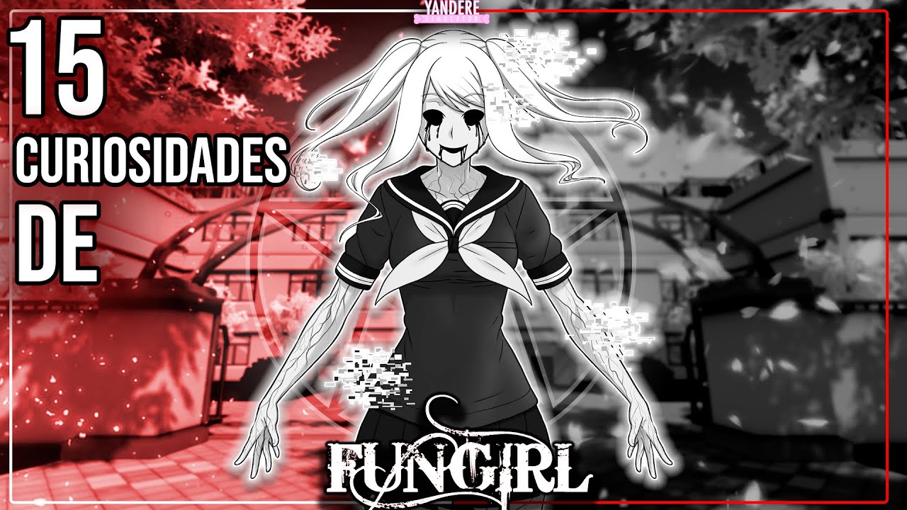 15 Curiosidades de FunGirl 👻|| Yandere Simulator  🖤