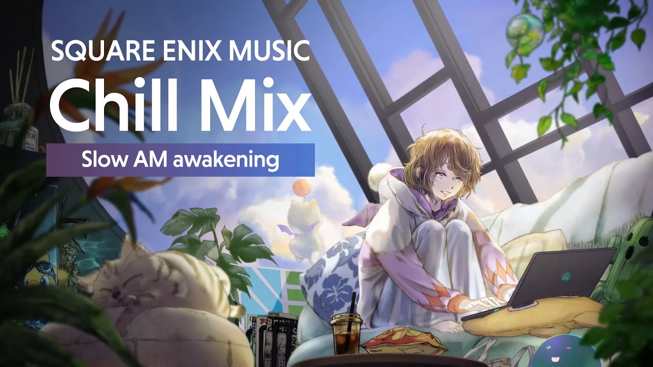 1.5 hour of Relaxing Music🌄Slow AM awakening | SQUARE ENIX MUSIC Chill Mix #GentleBreeze #SunShower