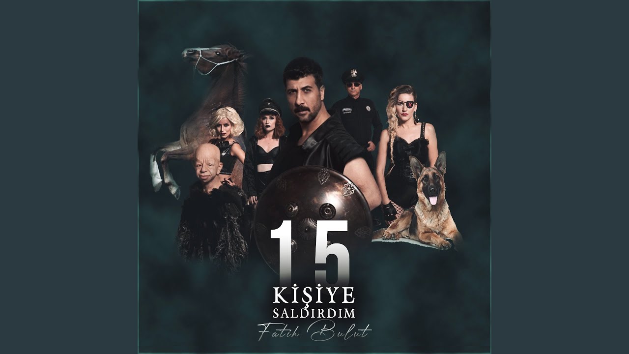 15 Kişiye Saldırdım