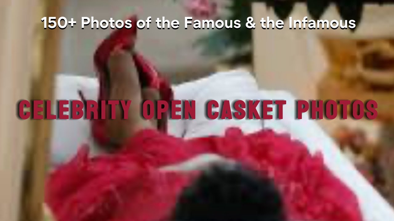 150+ SHOCKING Photos of DEAD CELEBRITIES #funeral #death #macabre #celebrity #famous #opencasket