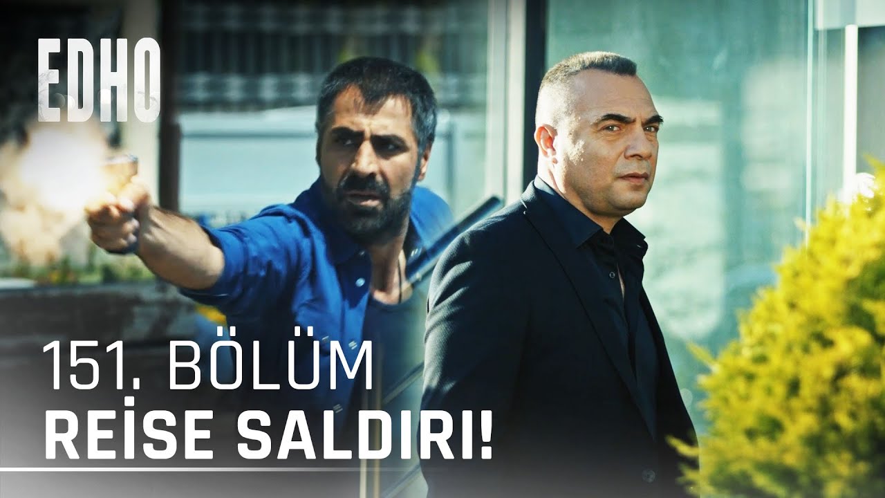 151. Bölüm ''Reise Saldırı'' | Eşkıya Dünyaya Hükümdar Olmaz