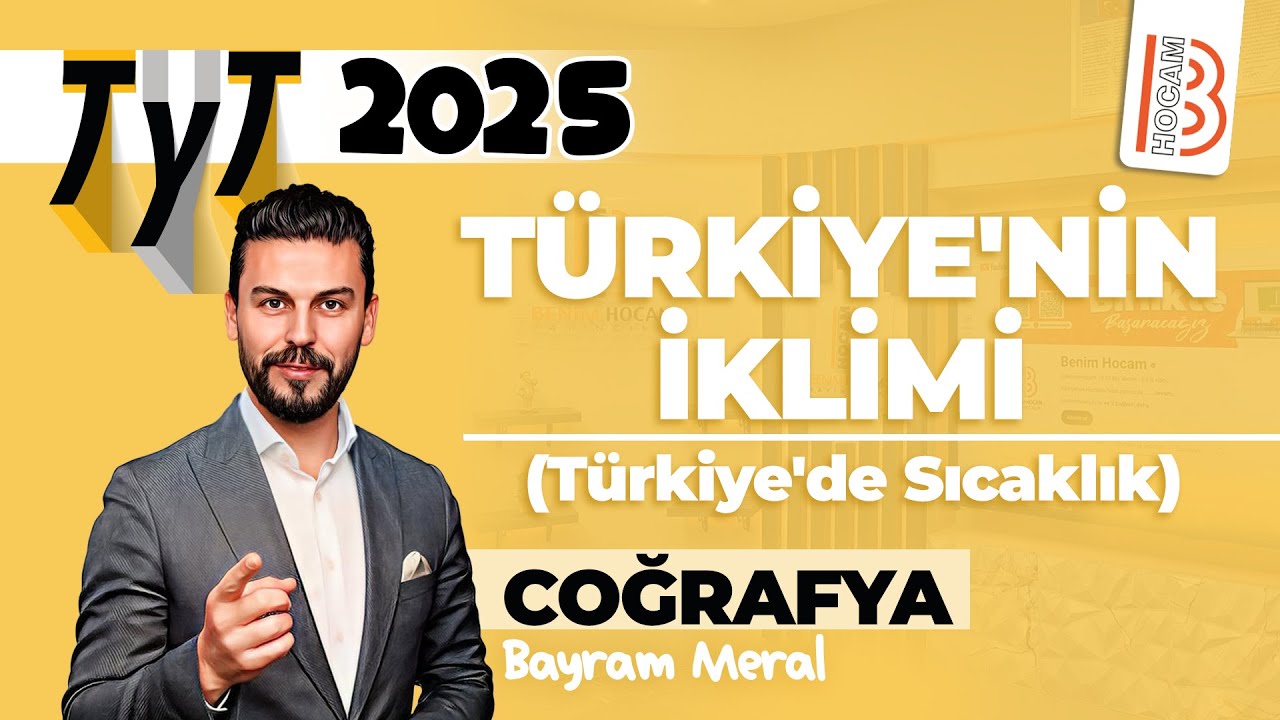 16) TYT Coğrafya - Türkiye'nin İklimi - Türkiye'de Sıcaklık - Bayram MERAL - 2025