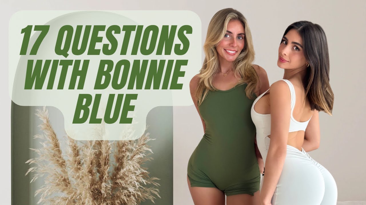 17 Questions with Bonnie Blue: You Won’t Believe Her Answers!