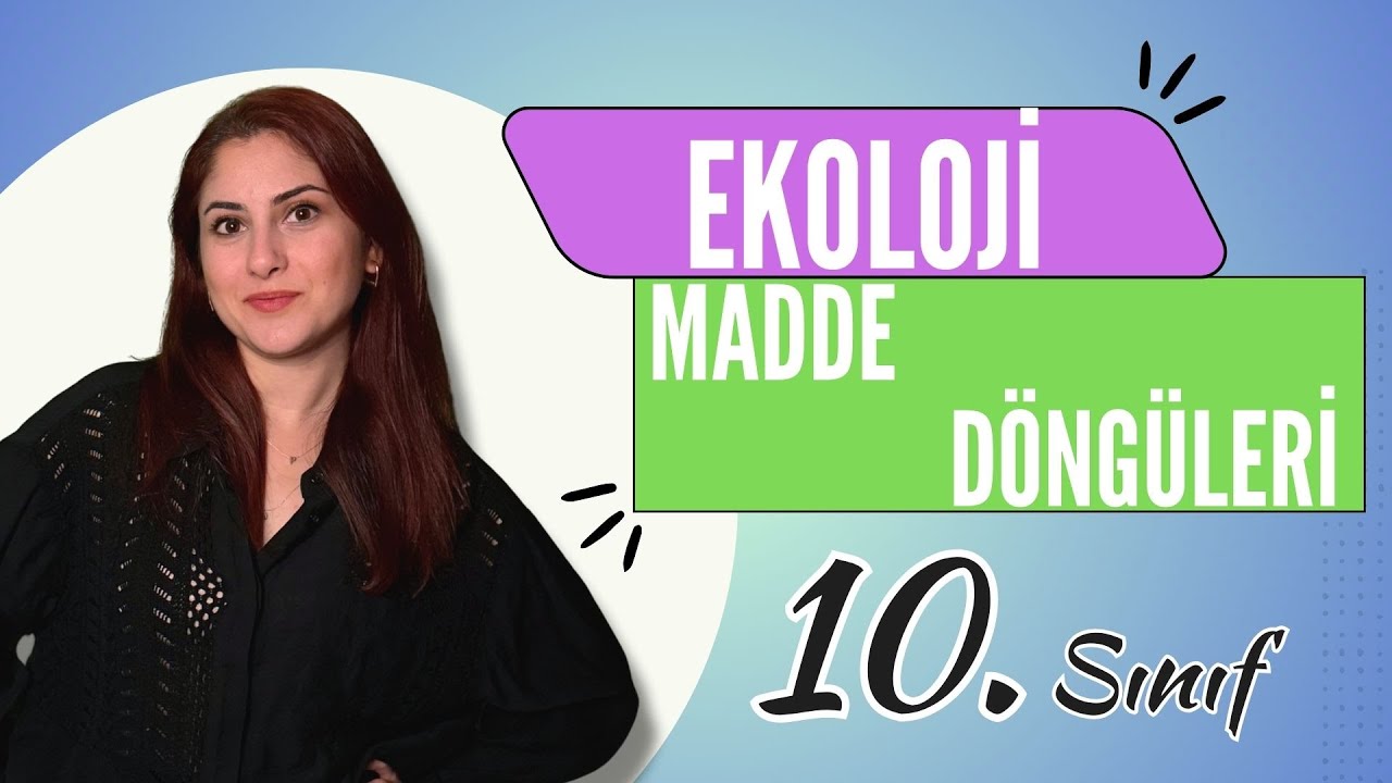 18) EKOLOJİ 4 - MADDE DÖNGÜLERİ | 10. SINIF | TYT BİYOLOJİ DERS NOTLARI | 2024