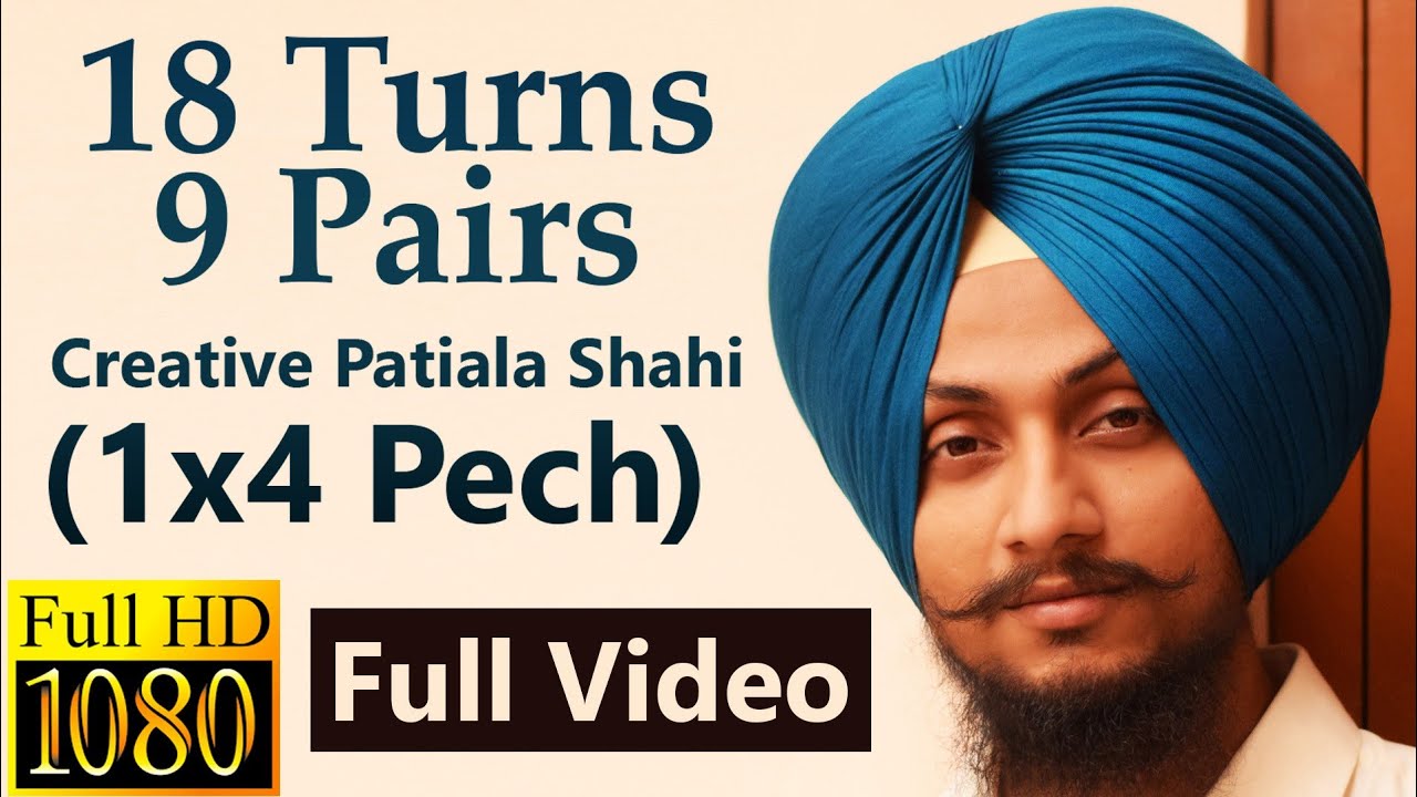 18 Turns in 9 pairs (1 into 4) Patiala Shahi Turban Tutorial