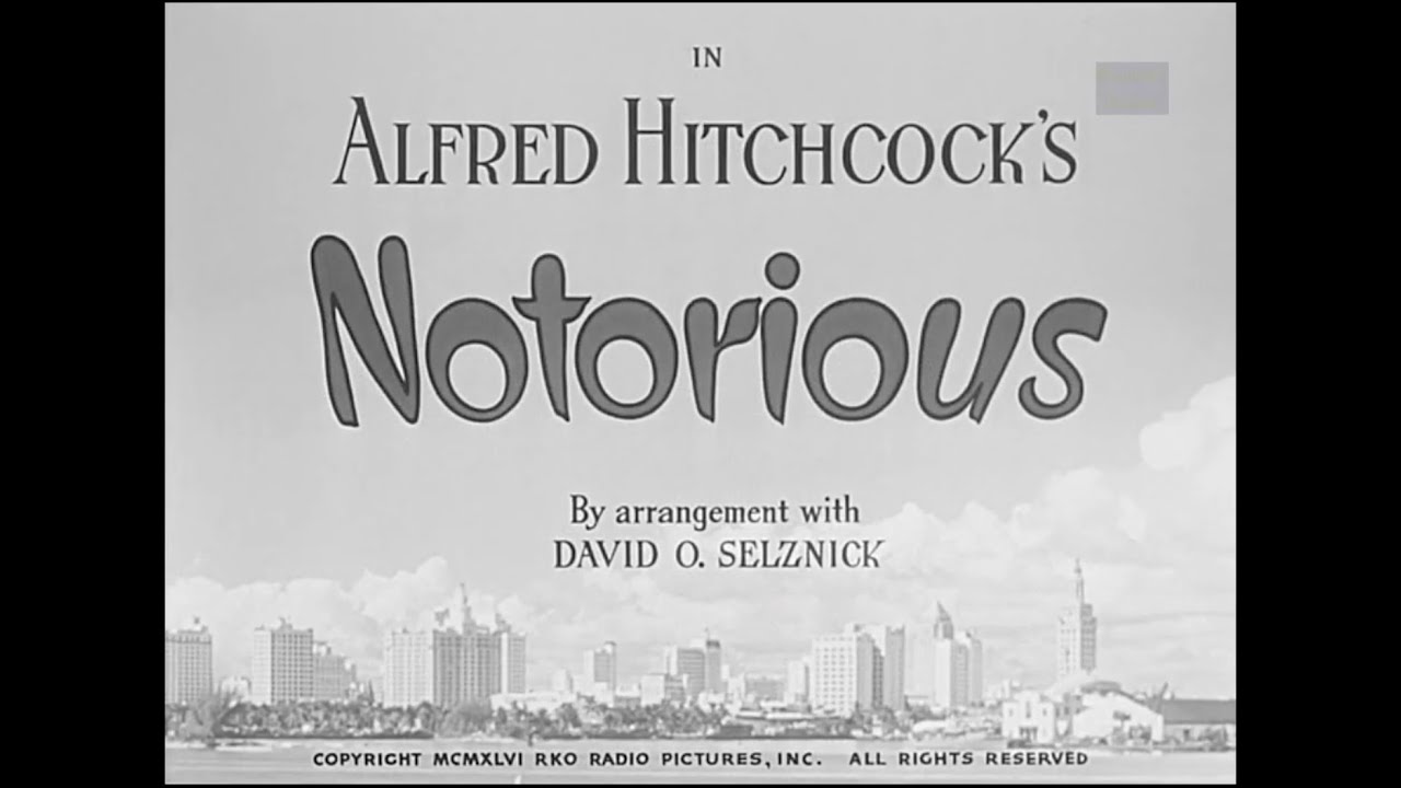 1946 8-15 Notorious [Alfred Hitchcock, Cary Grant, Ingrid Bergman, Claude Rains] FULL MOVIE