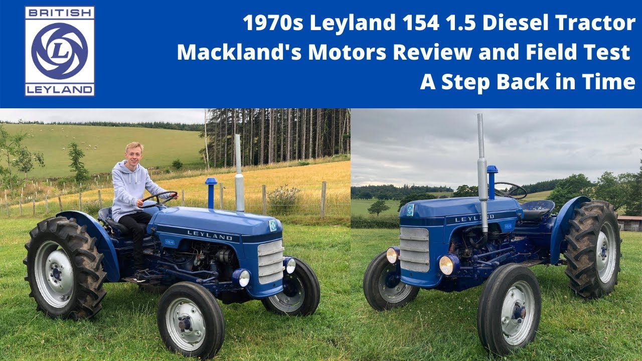 1970s Leyland 154 Tractor Review and Field Test. Mackland's Motors. A Step Back in Time.