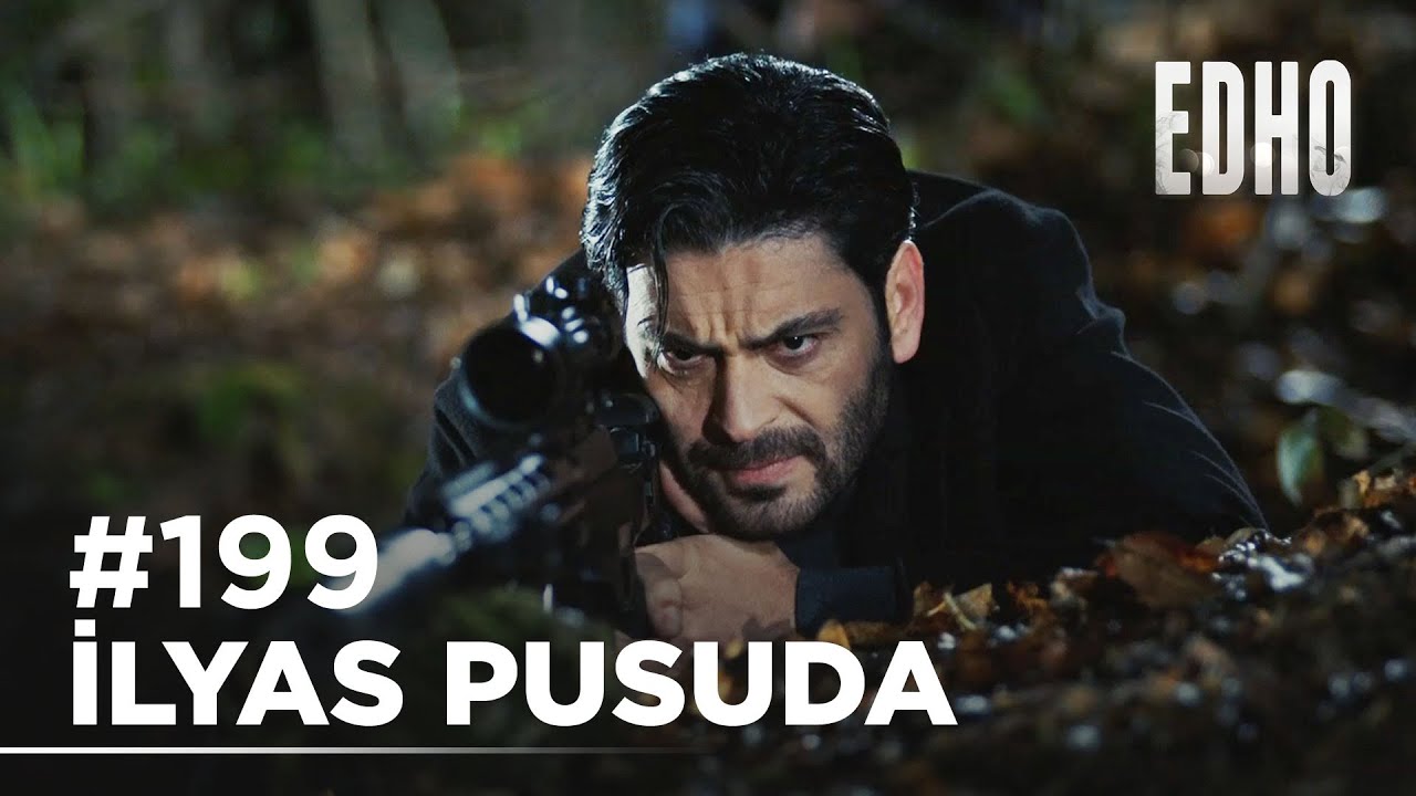 199. Bölüm ''İlyas pusuda'' | Eşkıya Dünyaya Hükümdar Olmaz