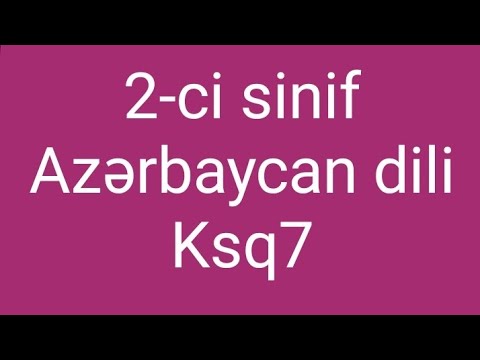 2 ci sinif Azərbaycan dili Ksq 7 - 2 ci sinif Azərbaycan dili testleri - Azərbaycan dili testleri