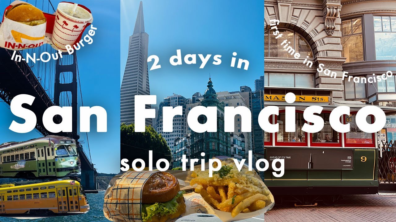 2 days in San Francisco 🇺🇸travel vlog, solo trip, first time, what to do, eat, cable car, ferry