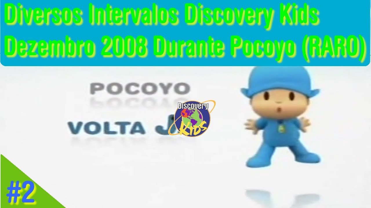 #2 Diversos Intervalos Discovery Kids Dezembro 2008 Durante Pocoyo (RARO)