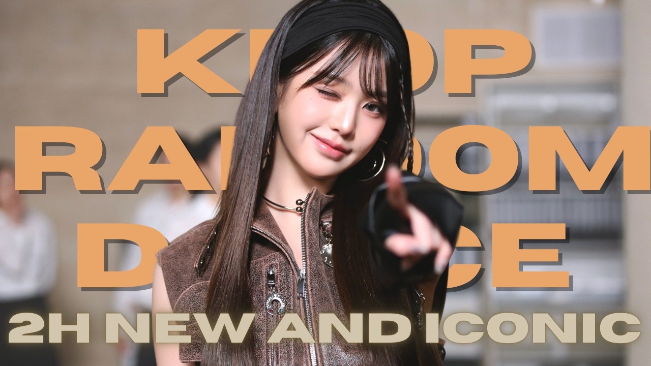 2 HOUR KPOP RANDOM PLAY DANCE 2025 |NEW AND ICONIC| 5K SPECIAL