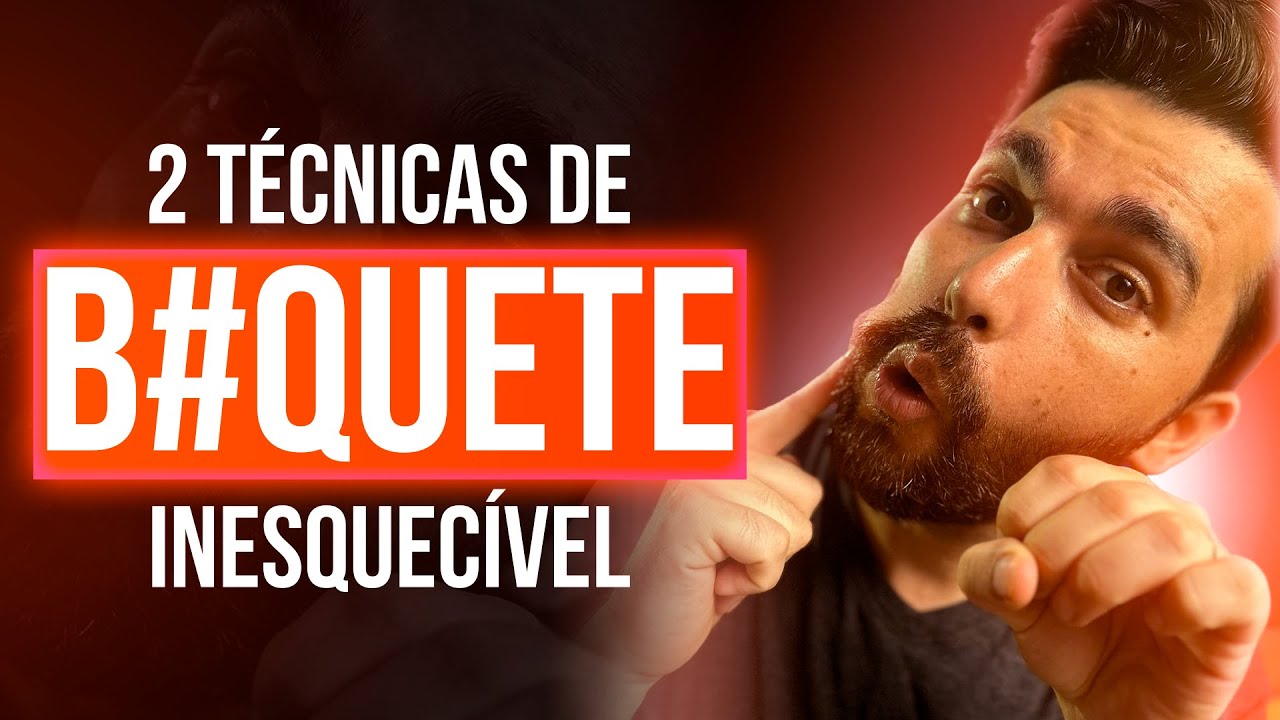 2 TÉCNICAS DE BOQUETE INESQUECÍVEL