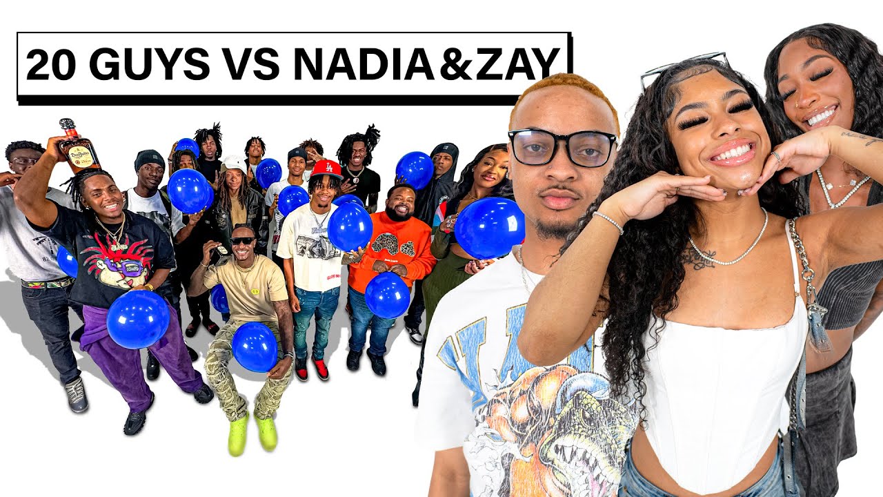 20 GUYS VS 2 INFLUENCERS: NADIA & ZAY