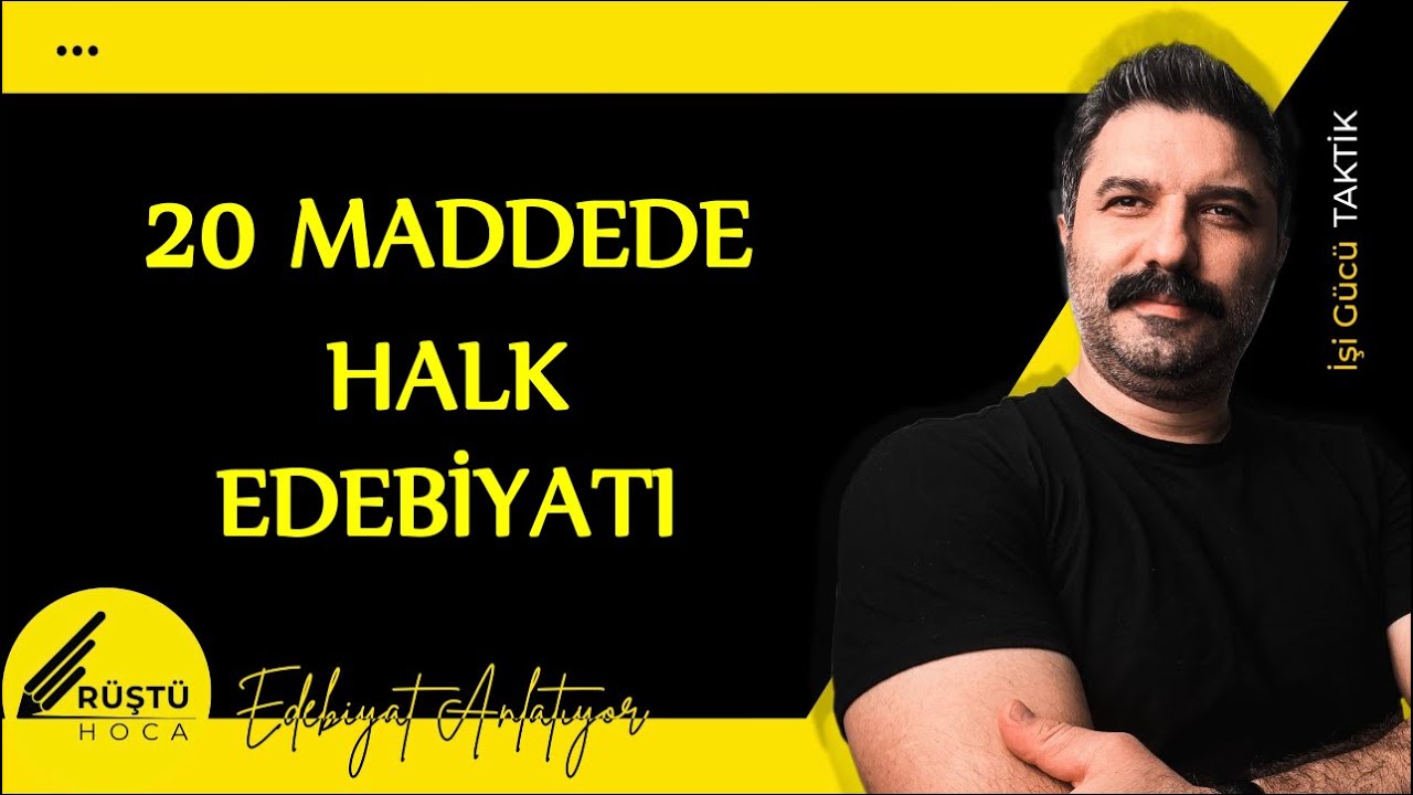 20 Maddede | HALK EDEBİYATI | RÜŞTÜ HOCA