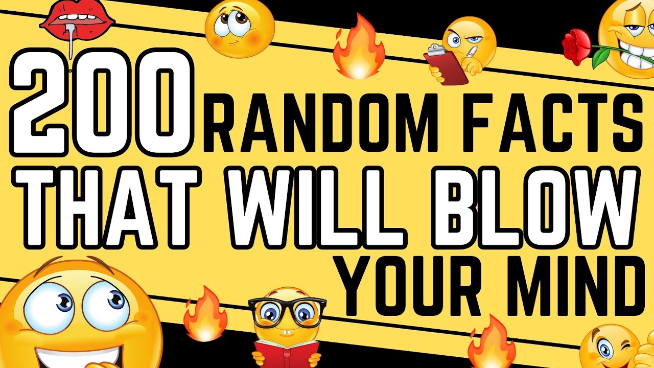 200 Random Facts That Will Blow Your Mind (Part 2)
