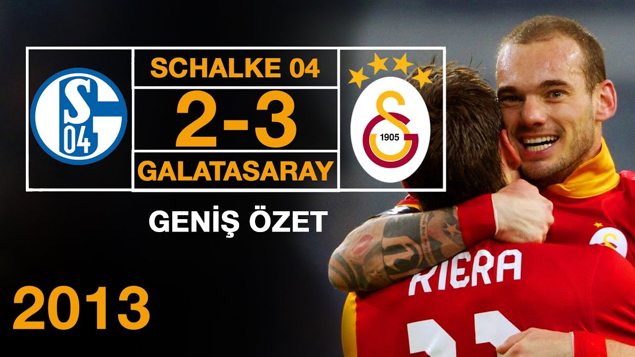 2013 -  Schalke 2 - 3 Galatasaray - Geniş Özet - Full HD